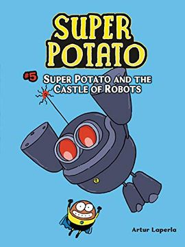 portada Super Potato and the Castle of Robots: Book 5 (in English)