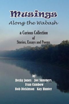 portada Musings Along the Wabash: A Curious Collection of Stories, Essays and Poems (en Inglés)