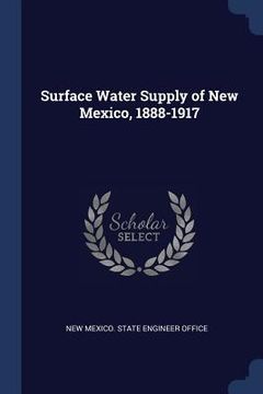 portada Surface Water Supply of New Mexico, 1888-1917 (in English)