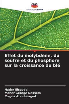 portada Effet du molybdène, du soufre et du phosphore sur la croissance du blé (in French)