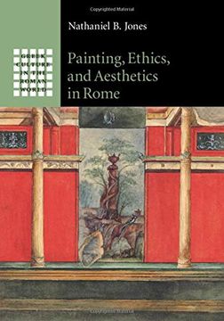 portada Painting, Ethics, and Aesthetics in Rome (Greek Culture in the Roman World) 