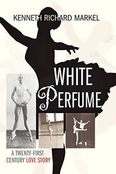 portada White Perfume: A Twenty-First Century Love Story (in English)