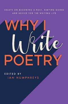 portada Why i Write Poetry: Essays on Becoming a Poet, Keeping Going and Advice for the Writing Life (en Inglés)