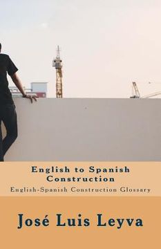 portada English to Spanish Construction: English-Spanish Construction Glossary (en Inglés)