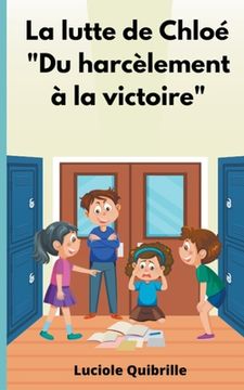 portada La lutte de Chloé "Du harcèlement à la victoire" (en Francés)