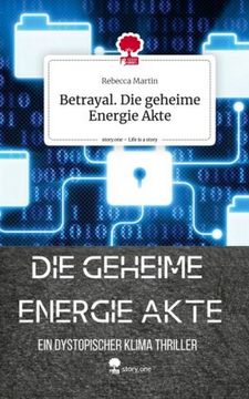 portada Betrayal. Die Geheime Energie Akte. Life is a Story - Story. One (in German)