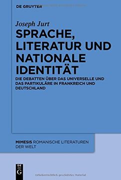 portada Sprache, Literatur und nationale Identität: Die Debatten über das Universelle und das Partikuläre in Frankreich und Deutschland (Mimesis)