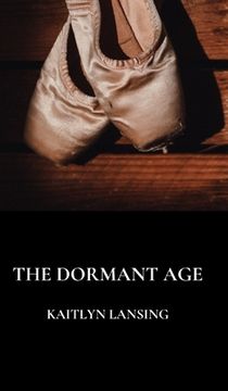 portada The Dormant Age (in English)