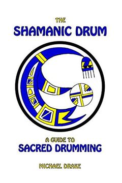 portada The Shamanic Drum: A Guide to Sacred Drumming (en Inglés)