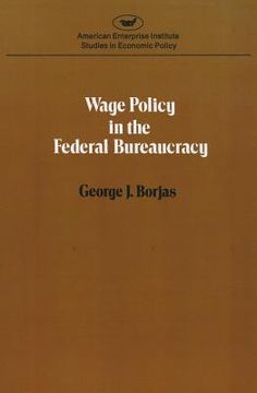 portada wage policy in the federal bureaucracy (en Inglés)