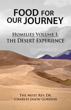 portada Food For Our Journey: Homilies Volume I: The Desert Experience (in English)