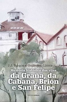 portada Memoria Historica das Vilas da Graña. Da Cabana, Brion e san Felipe