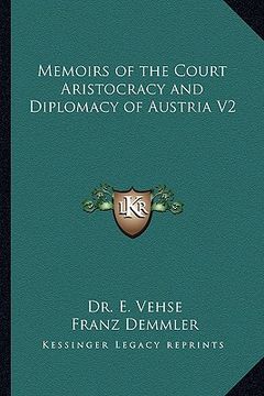 portada memoirs of the court aristocracy and diplomacy of austria v2 (en Inglés)