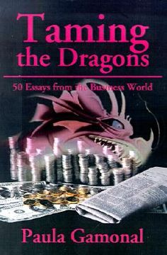 portada taming the dragons: 50 essays from the business world