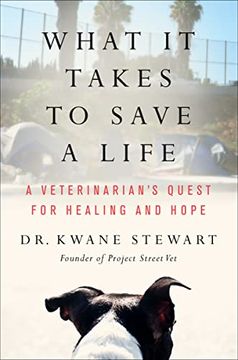 portada What It Takes to Save a Life: A Veterinarian's Quest for Healing and Hope