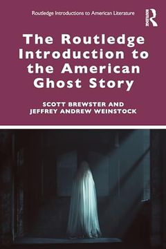 portada The Routledge Introduction to the American Ghost Story (Routledge Introductions to American Literature) (in English)