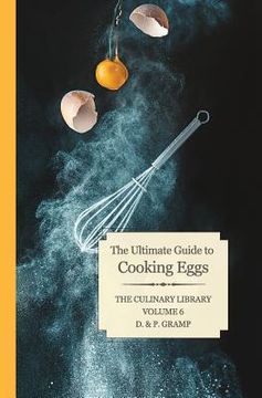 portada The Ultimate Guide to Cooking Eggs (en Inglés)
