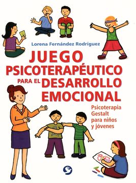 portada Juego Psicoterapéutico Para el Desarrollo Emocional: Psicoterapia Gestalt Para Niños y Jóvenes