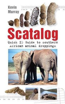 portada Scatalog: Quick id Guide to Southern African Animal Droppings (Quick id Guides) 