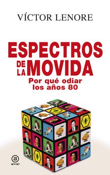 portada Espectros de la Movida: Por qué Odiar los Años 80 (in Spanish)