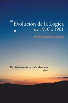 portada La Evolucion de la Logica de 1910 a 1961: Resena Historica de la Logica (in Spanish)