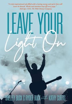 portada Leave Your Light On: The Musical Mantra Left Behind by an Illuminating Spirit (en Inglés)