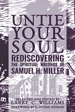 portada Untie Your Soul: Rediscovering the Spiritual Writings of Samuel h. Miller (en Inglés)