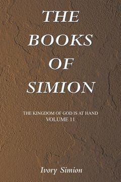 portada The Kingdom of God Is at Hand: The Books of Simion (en Inglés)