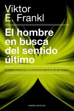 portada El Hombre en Busca del Sentido Último: El Análisis Existencial y la Conciencia Espiritual del ser Humano (in Spanish)
