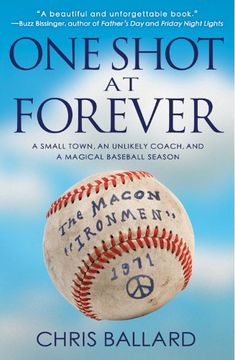 portada one shot at forever: a small town, an unlikely coach, and a magical baseball season (en Inglés)