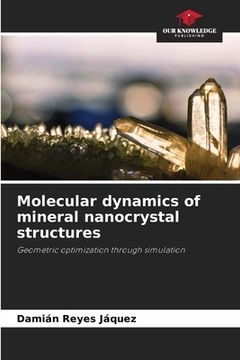 portada Molecular dynamics of mineral nanocrystal structures (en Inglés)