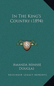 portada in the king's country (1894) (en Inglés)