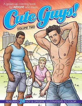 portada Cute Guys! Coloring Book-Volume Two: A grown-up coloring book for ANYONE who loves cute guys! (in English)