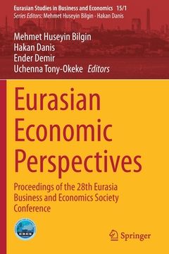 portada Eurasian Economic Perspectives: Proceedings of the 28th Eurasia Business and Economics Society Conference (en Inglés)