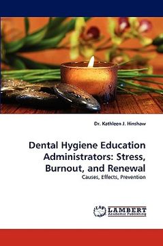 portada dental hygiene education administrators: stress, burnout, and renewal (en Inglés)