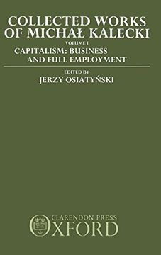 portada Collected Works of Michal Kalecki: Volume 1: Capitalism: Business Cycles and Full Employment (en Inglés)