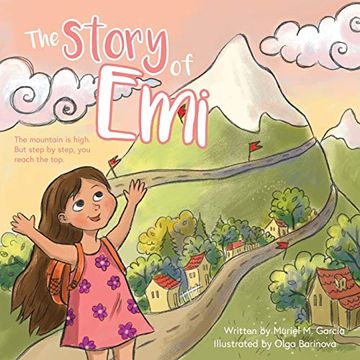 portada The Story of Emi: The Mountain is High, but Step by Step you Reach the Top. (en Inglés)