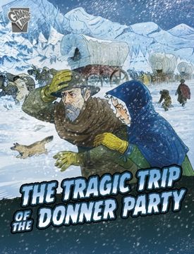 The Tragic Trip of the Donner Party (en Inglés)