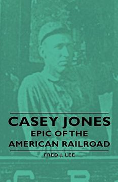 portada casey jones - epic of the american railroad (en Inglés)