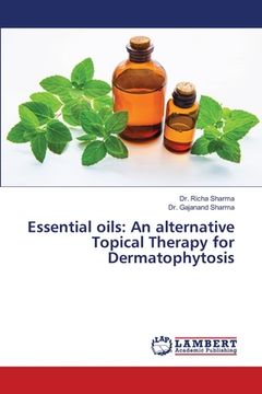 portada Essential oils: An alternative Topical Therapy for Dermatophytosis (en Inglés)