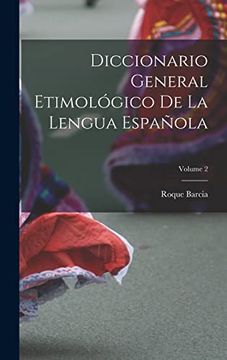 portada Diccionario General Etimológico de la Lengua Española; Volume 2