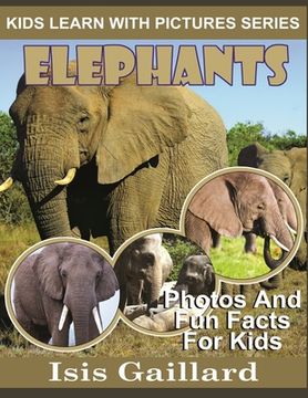 portada Elephants: Photos and Fun Facts for Kids (en Inglés)