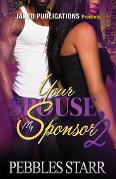 portada Your Spouse, My Sponsor 2: The Finale (in English)