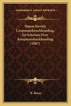 portada Simon Stevin's Coopmansbouckhouding, En Schetsen Over Koopmansbockhouding (1887)