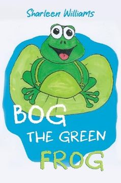 portada Bog the Green Frog (en Inglés)