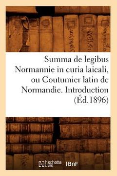 portada Summa de Legibus Normannie in Curia Laicali, Ou Coutumier Latin de Normandie. Introduction (Éd.1896) (in French)