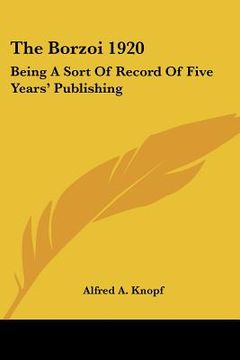 portada the borzoi 1920: being a sort of record of five years' publishing (en Inglés)