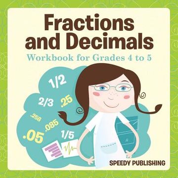 portada Fractions and Decimals Workbook for Grades 4 to 5 (en Inglés)