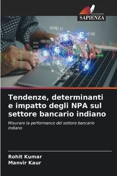 portada Tendenze, determinanti e impatto degli NPA sul settore bancario indiano (en Italiano)