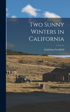 portada Two Sunny Winters in California (in English)